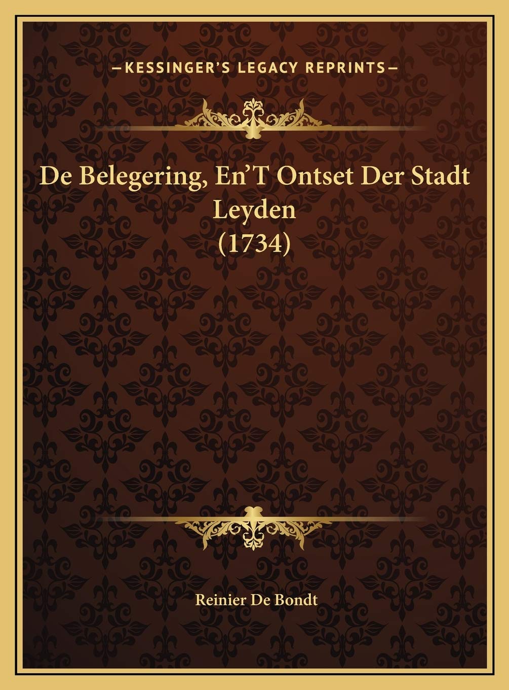 De Belegering, En'T Ontset Der Stadt Leyden (1734) Contemporary literature