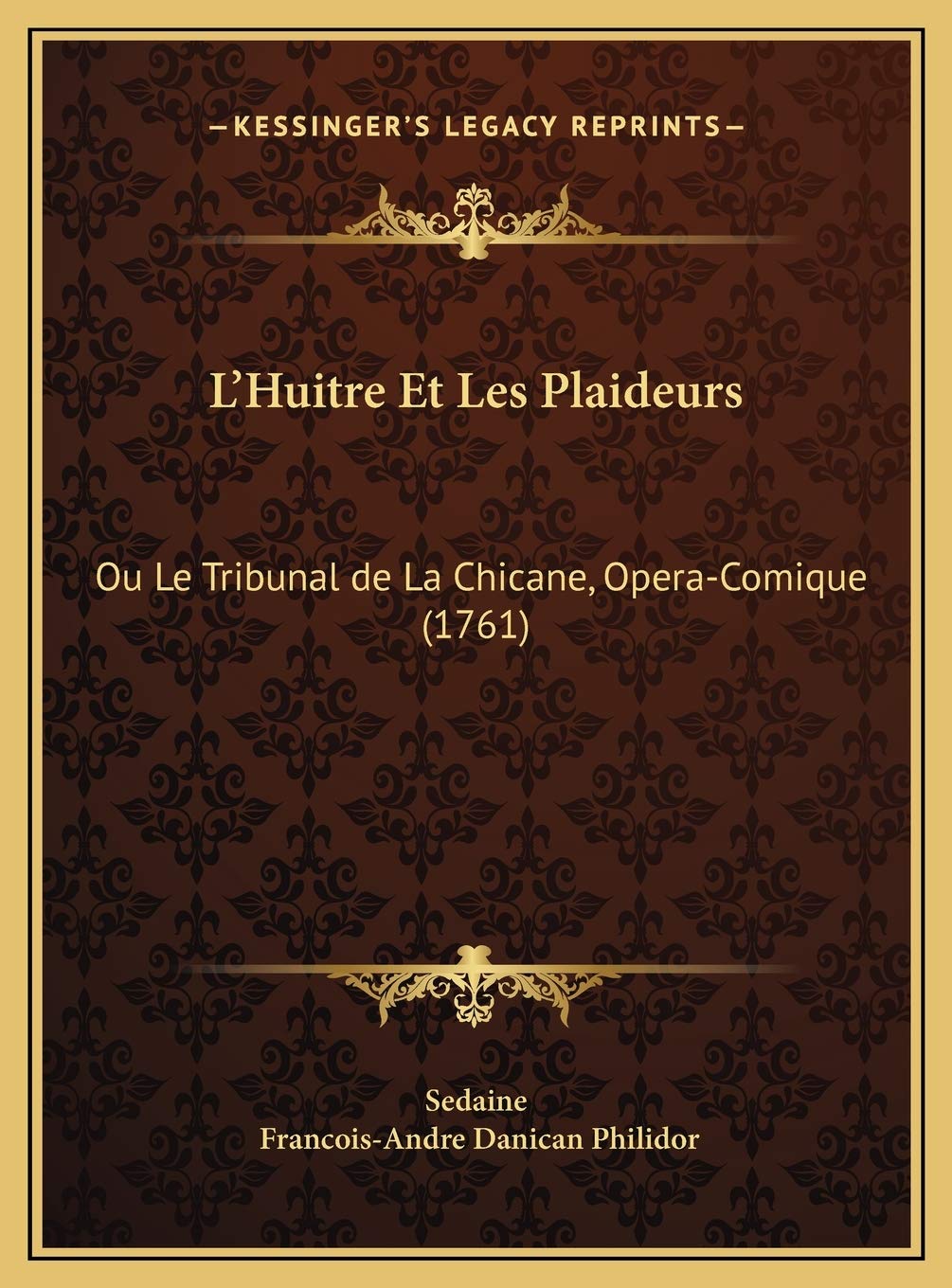 L'Huitre Et Les Plaideurs: Ou Le Tribunal de La Chicane, Opera-Comique (1761) Contemporary literature
