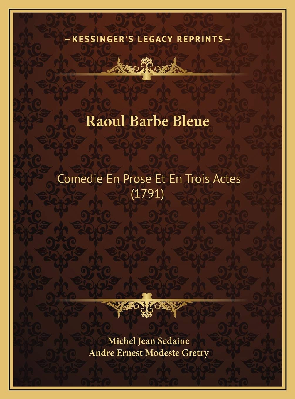 Raoul Barbe Bleue: Comedie En Prose Et En Trois Actes (1791) Contemporary literature