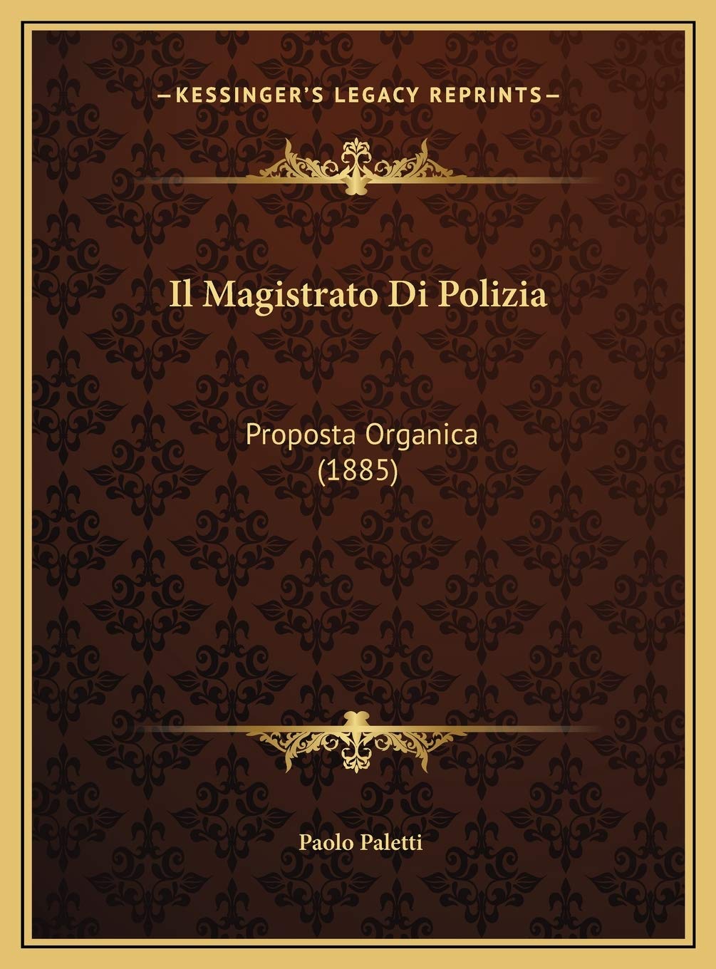 Il Magistrato Di Polizia: Proposta Organica (1885) Contemporary literature