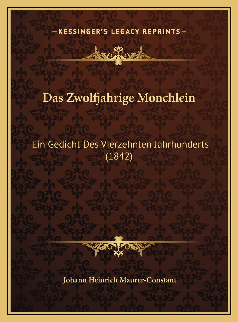 Das Zwolfjahrige Monchlein: Ein Gedicht Des Vierzehnten Jahrhunderts (1842) Contemporary literature