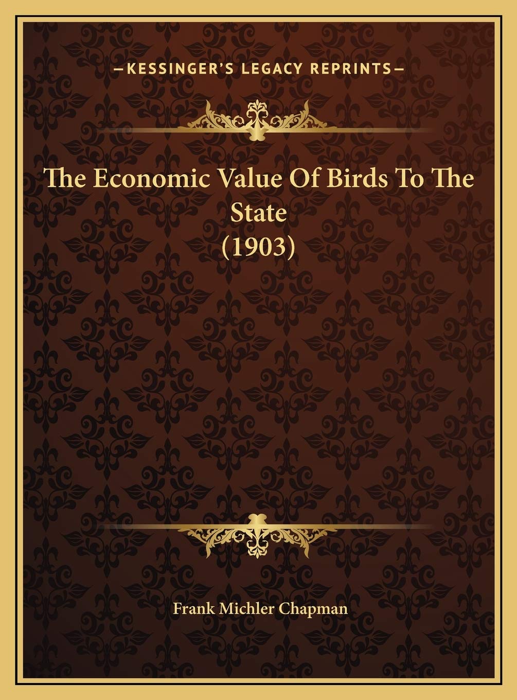 The Economic Value Of Birds To The State (1903) Contemporary literature