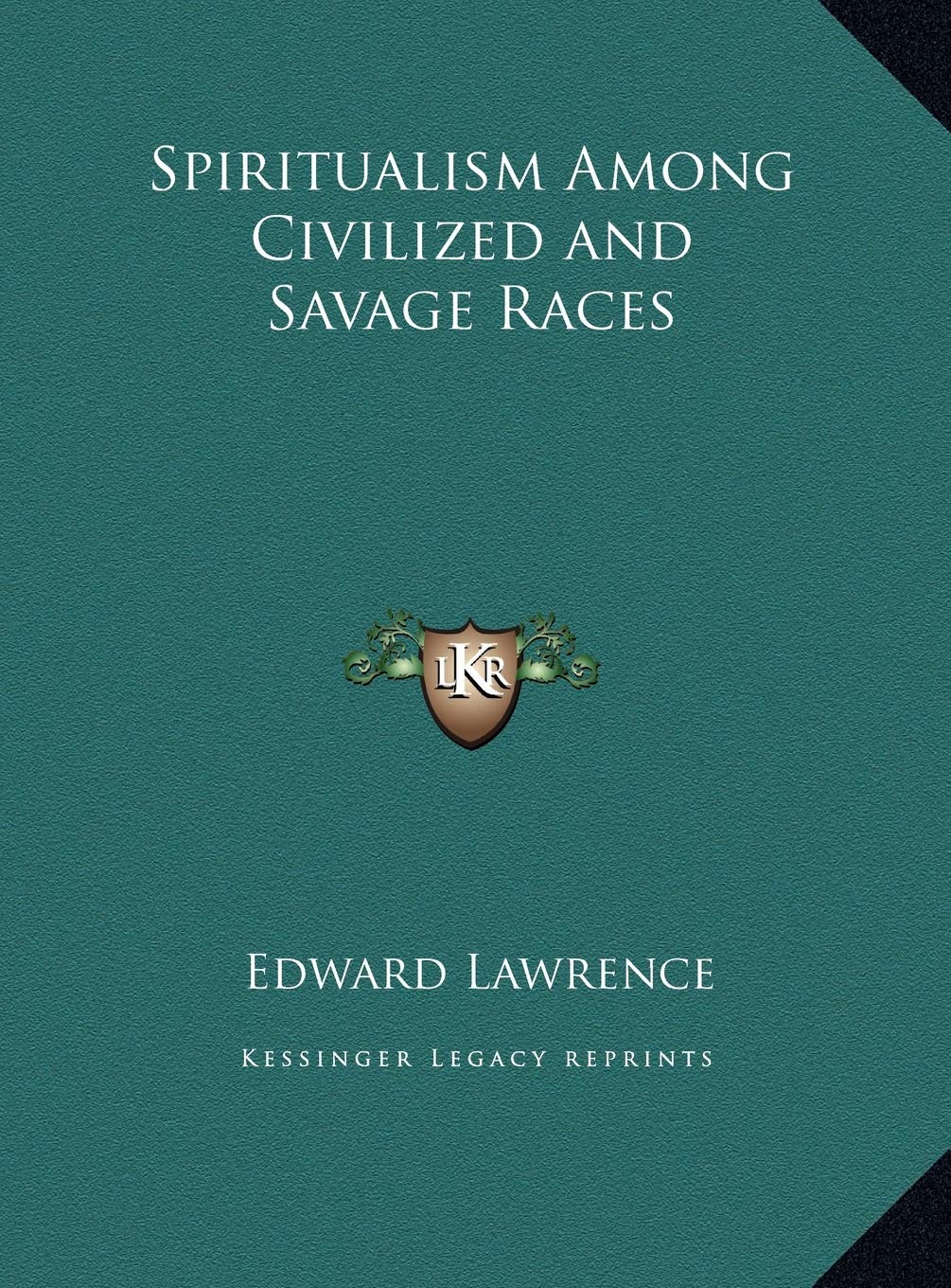Spiritualism Among Civilized and Savage Races Philosophy
