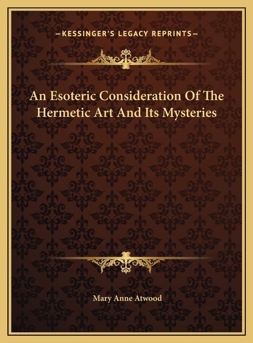 An Esoteric Consideration Of The Hermetic Art And Its Mysteries Contemporary literature Books