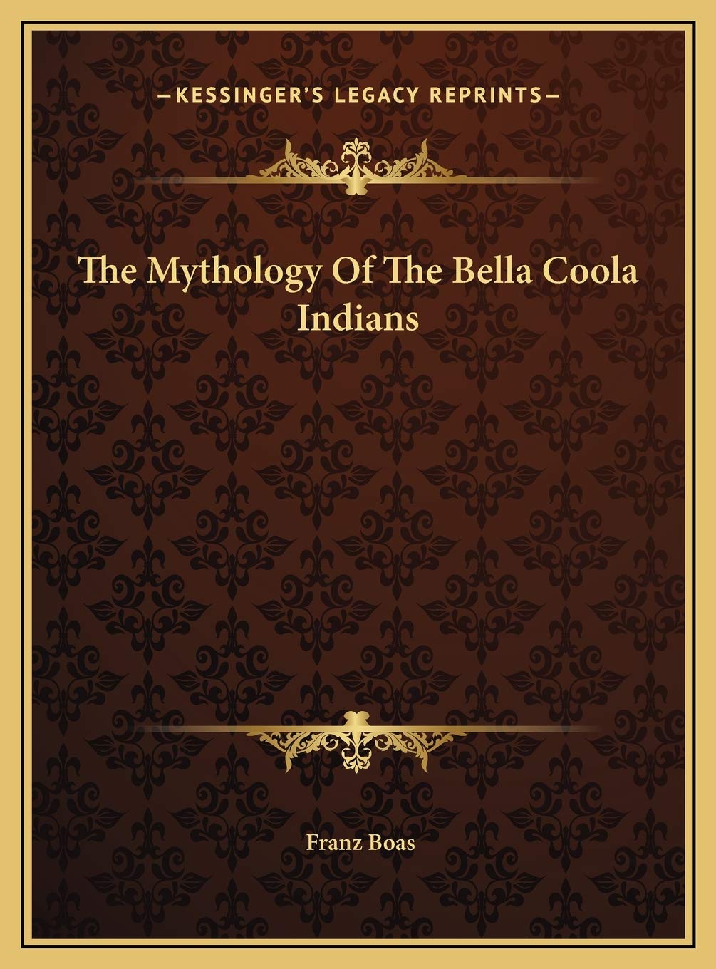 The Mythology Of The Bella Coola Indians General education