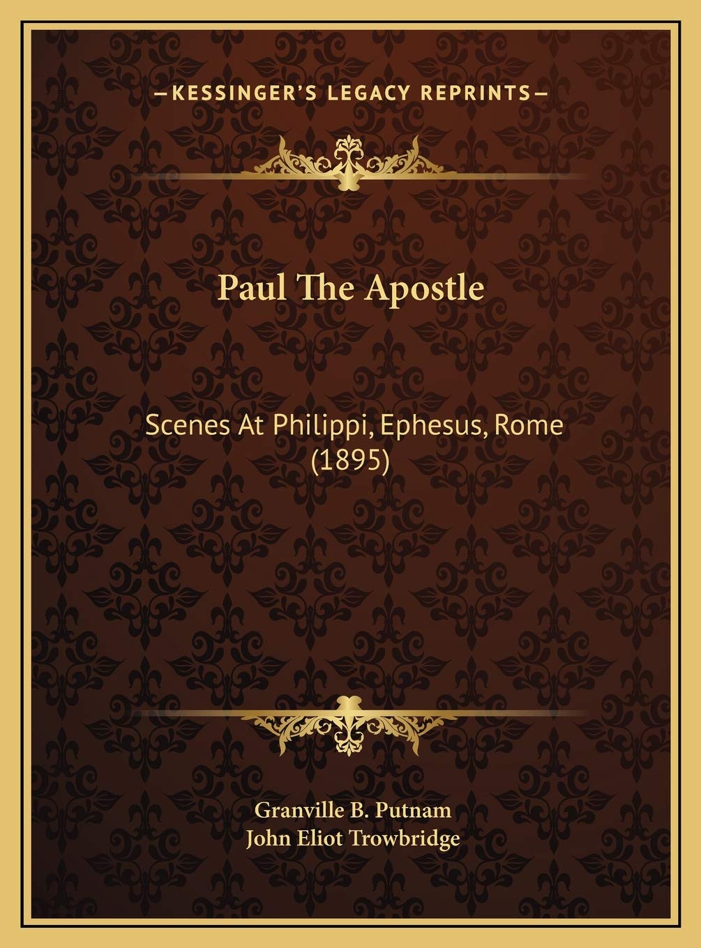 Paul The Apostle: Scenes At Philippi, Ephesus, Rome (1895) Religion & Esotericism