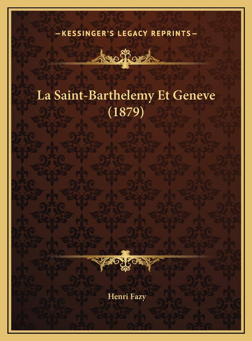 La Saint-Barthelemy Et Geneve (1879) Contemporary literature