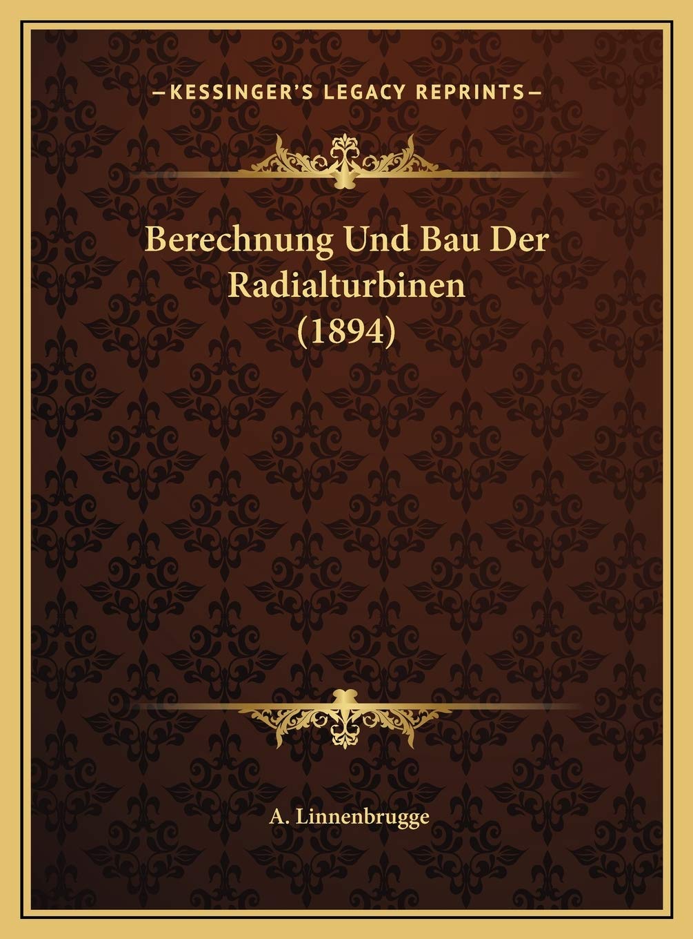 Berechnung Und Bau Der Radialturbinen (1894) Contemporary literature