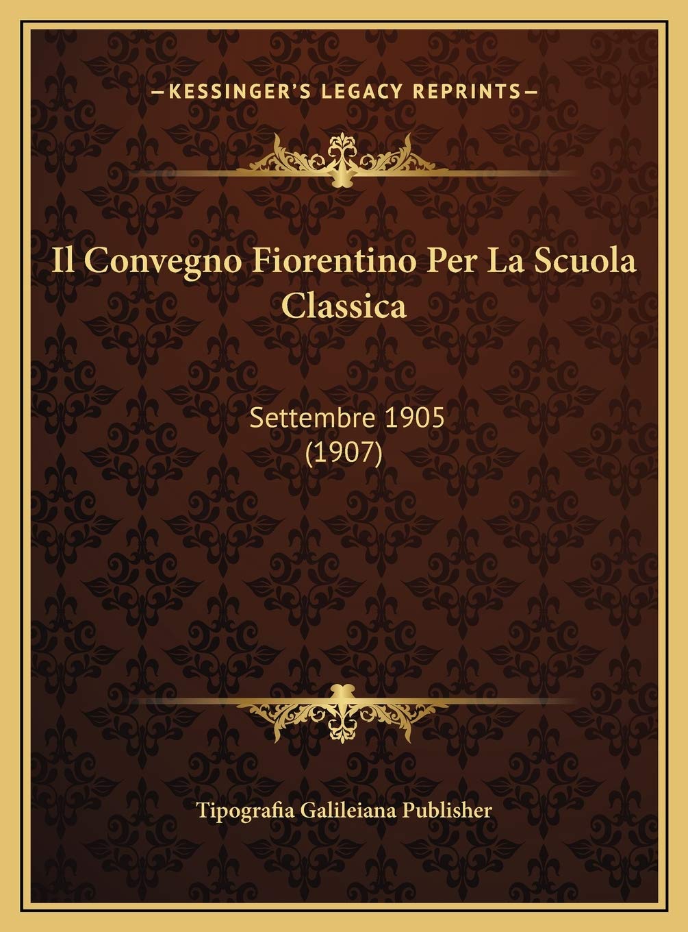 Il Convegno Fiorentino Per La Scuola Classica: Settembre 1905 (1907) Contemporary literature