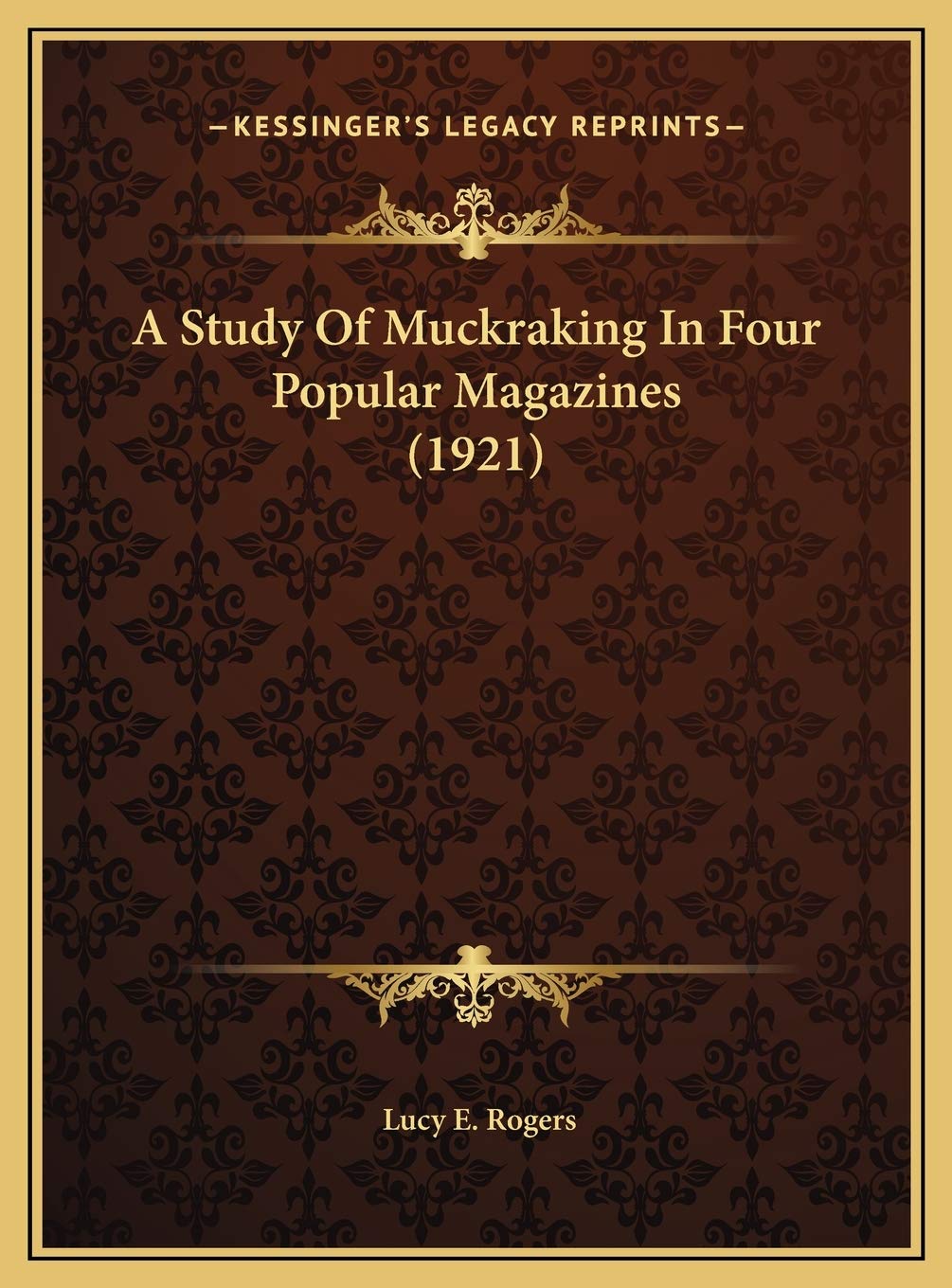 A Study Of Muckraking In Four Popular Magazines (1921) Contemporary literature