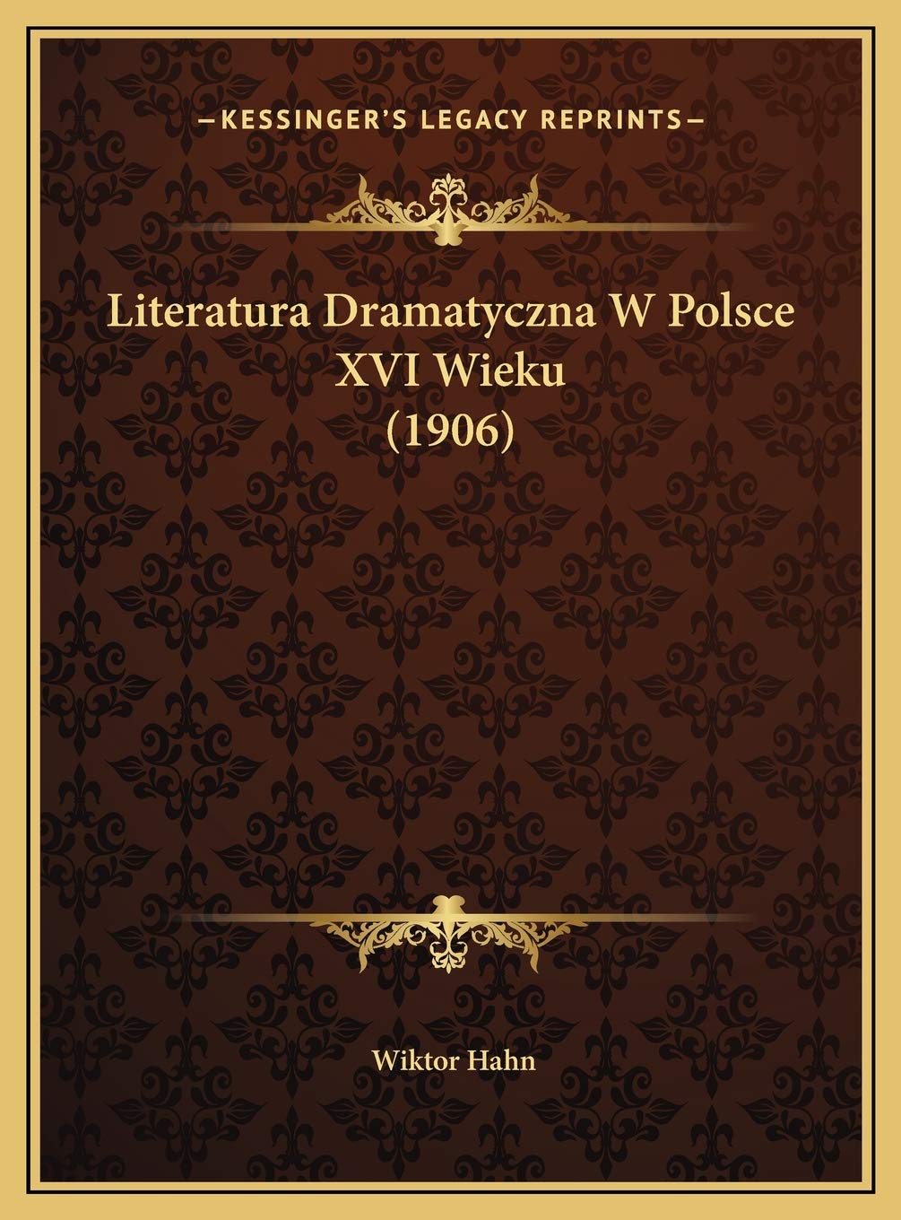 Literatura Dramatyczna W Polsce XVI Wieku (1906) Contemporary literature