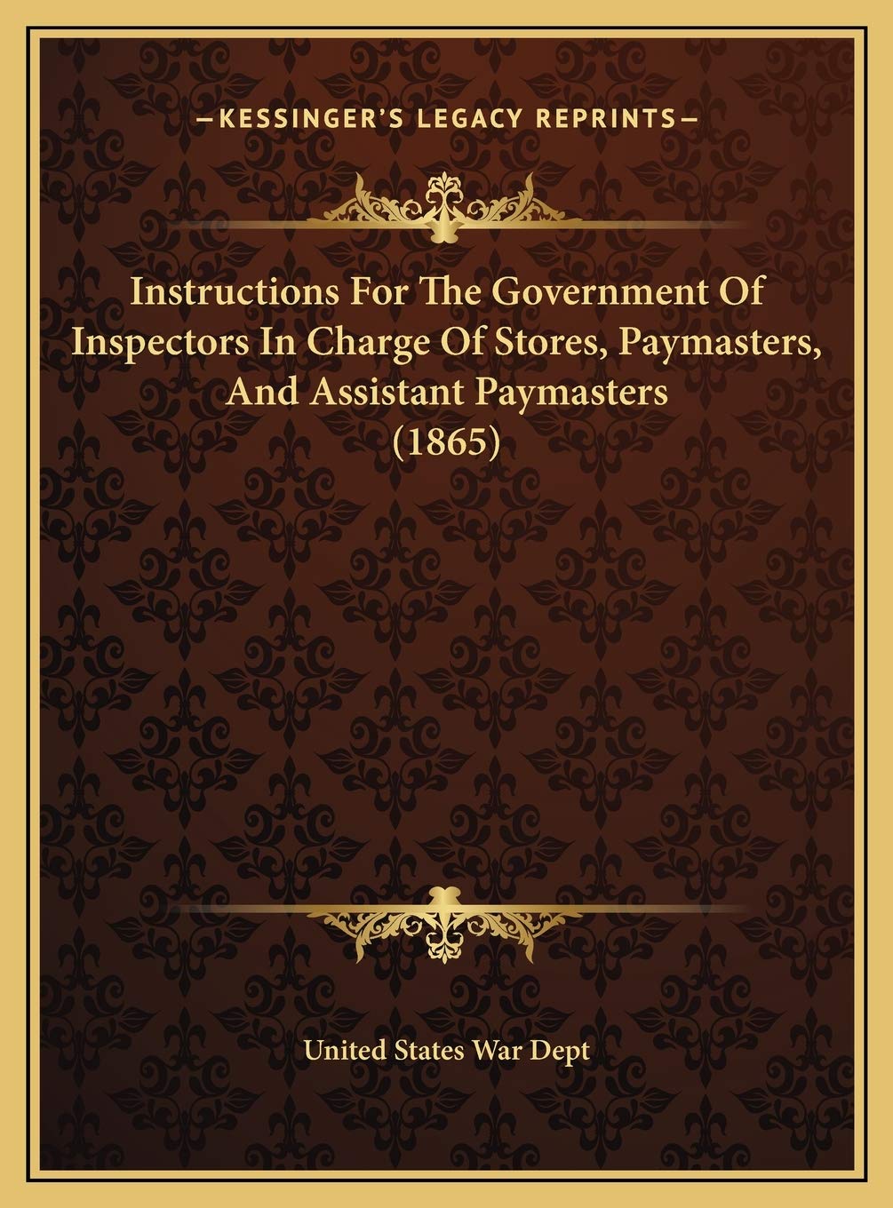 Instructions For The Government Of Inspectors In Charge Of Stores, Paymasters, And Assistant Paymasters (1865) Contemporary literature