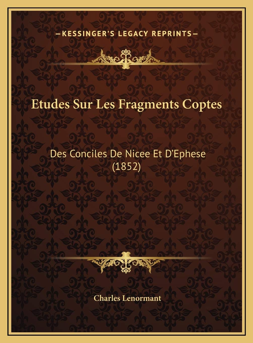 Etudes Sur Les Fragments Coptes: Des Conciles De Nicee Et D'Ephese (1852) Contemporary literature