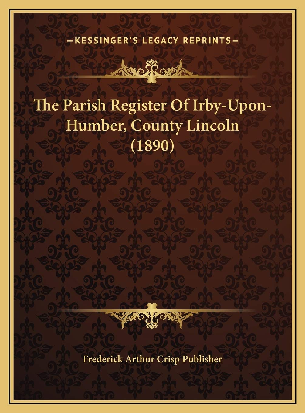 The Parish Register Of Irby-Upon-Humber, County Lincoln (1890) Contemporary literature