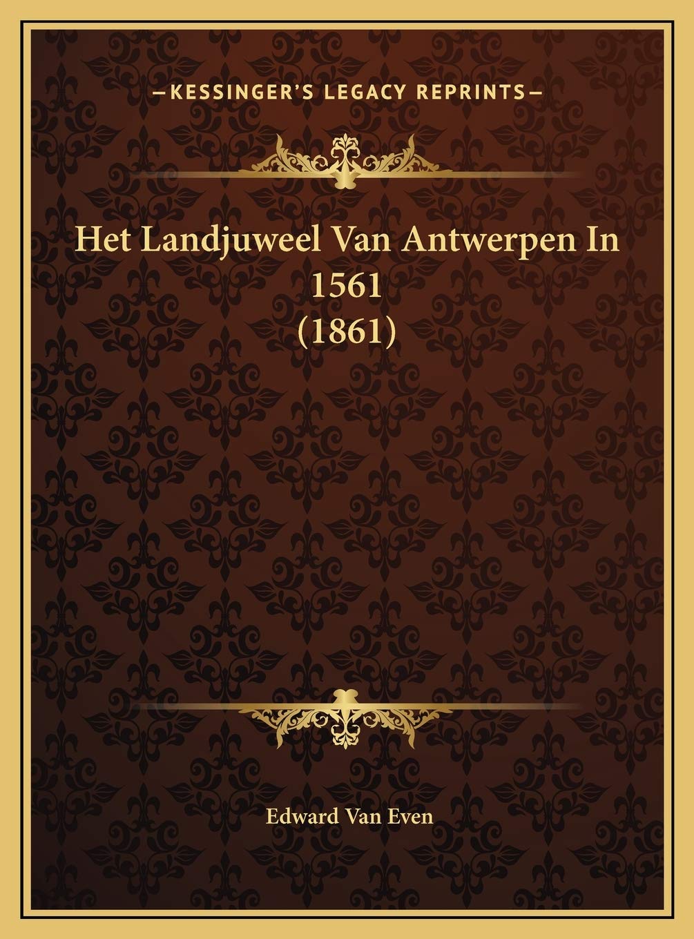 Het Landjuweel Van Antwerpen In 1561 (1861) Contemporary literature
