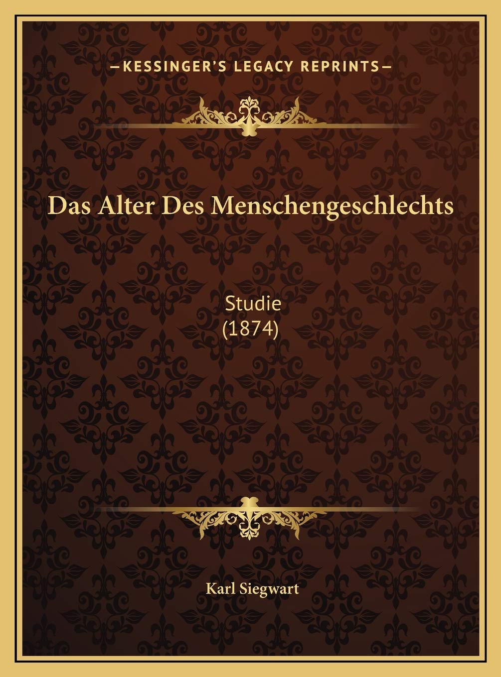 Das Alter Des Menschengeschlechts: Studie (1874) Contemporary literature