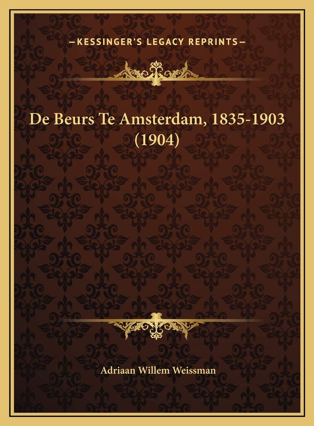 De Beurs Te Amsterdam, 1835-1903 (1904) Contemporary literature