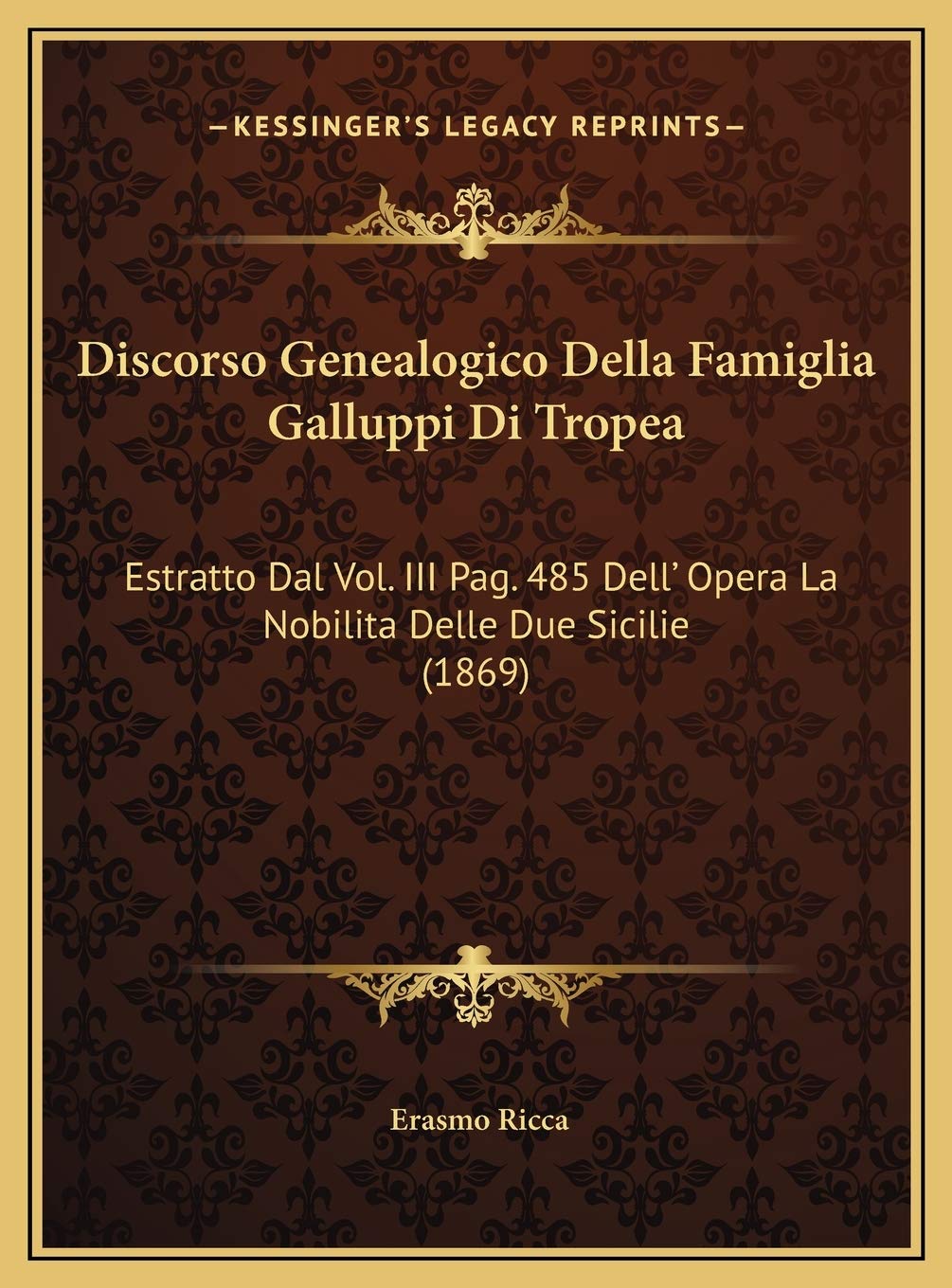 Discorso Genealogico Della Famiglia Galluppi Di Tropea: Estratto Dal Vol. III Pag. 485 Dell' Opera La Nobilita Delle Due Sicilie (1869) Contemporary literature Books