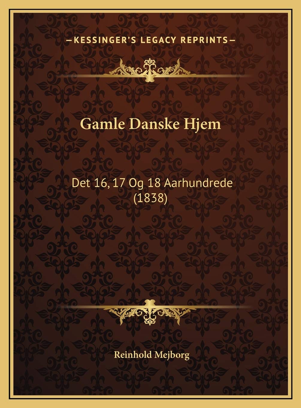 Gamle Danske Hjem: Det 16, 17 Og 18 Aarhundrede (1838) Contemporary literature