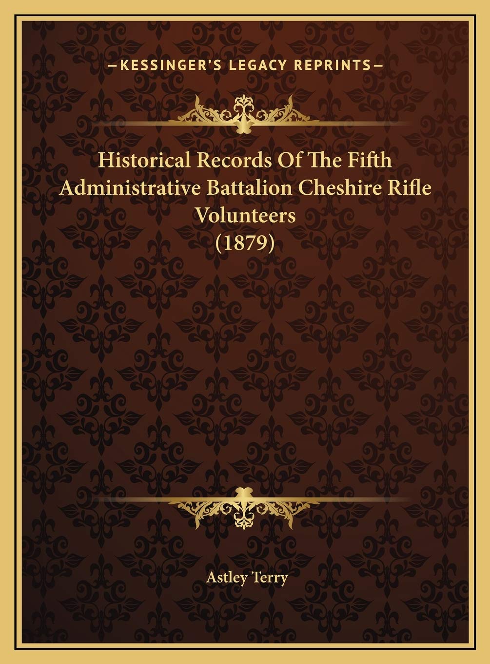 Historical Records Of The Fifth Administrative Battalion Cheshire Rifle Volunteers (1879) Contemporary literature