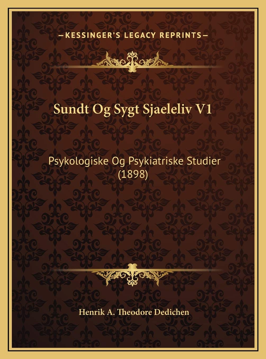 Sundt Og Sygt Sjaeleliv V1: Psykologiske Og Psykiatriske Studier (1898) Contemporary literature