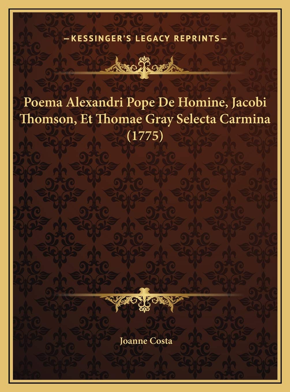 Poema Alexandri Pope De Homine, Jacobi Thomson, Et Thomae Gray Selecta Carmina (1775) Contemporary literature