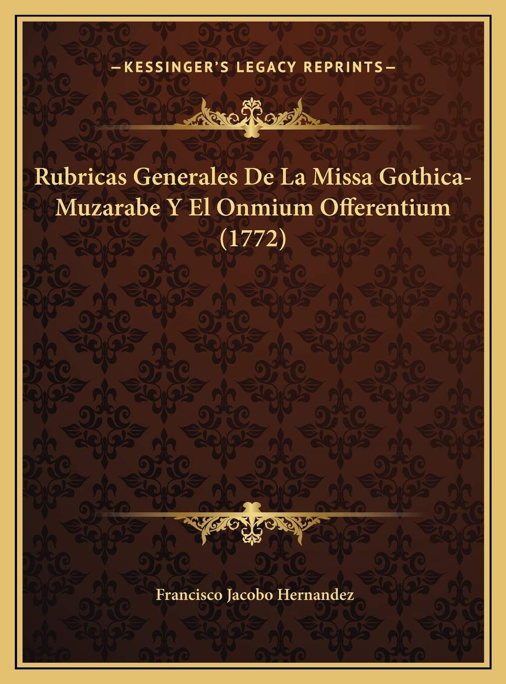 Rubricas Generales De La Missa Gothica-Muzarabe Y El Onmium Offerentium (1772) Contemporary literature