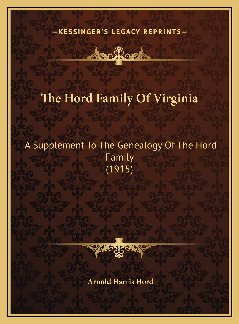 The Hord Family Of Virginia: A Supplement To The Genealogy Of The Hord Family (1915) Contemporary literature Books