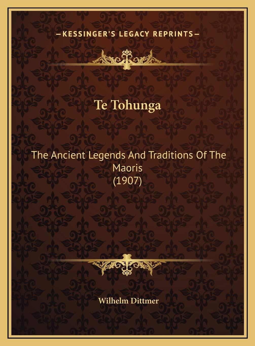Te Tohunga: The Ancient Legends And Traditions Of The Maoris (1907) Philosophy