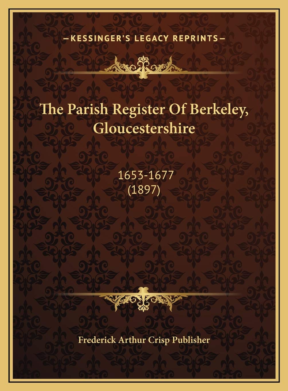 The Parish Register Of Berkeley, Gloucestershire: 1653-1677 (1897) Philosophy