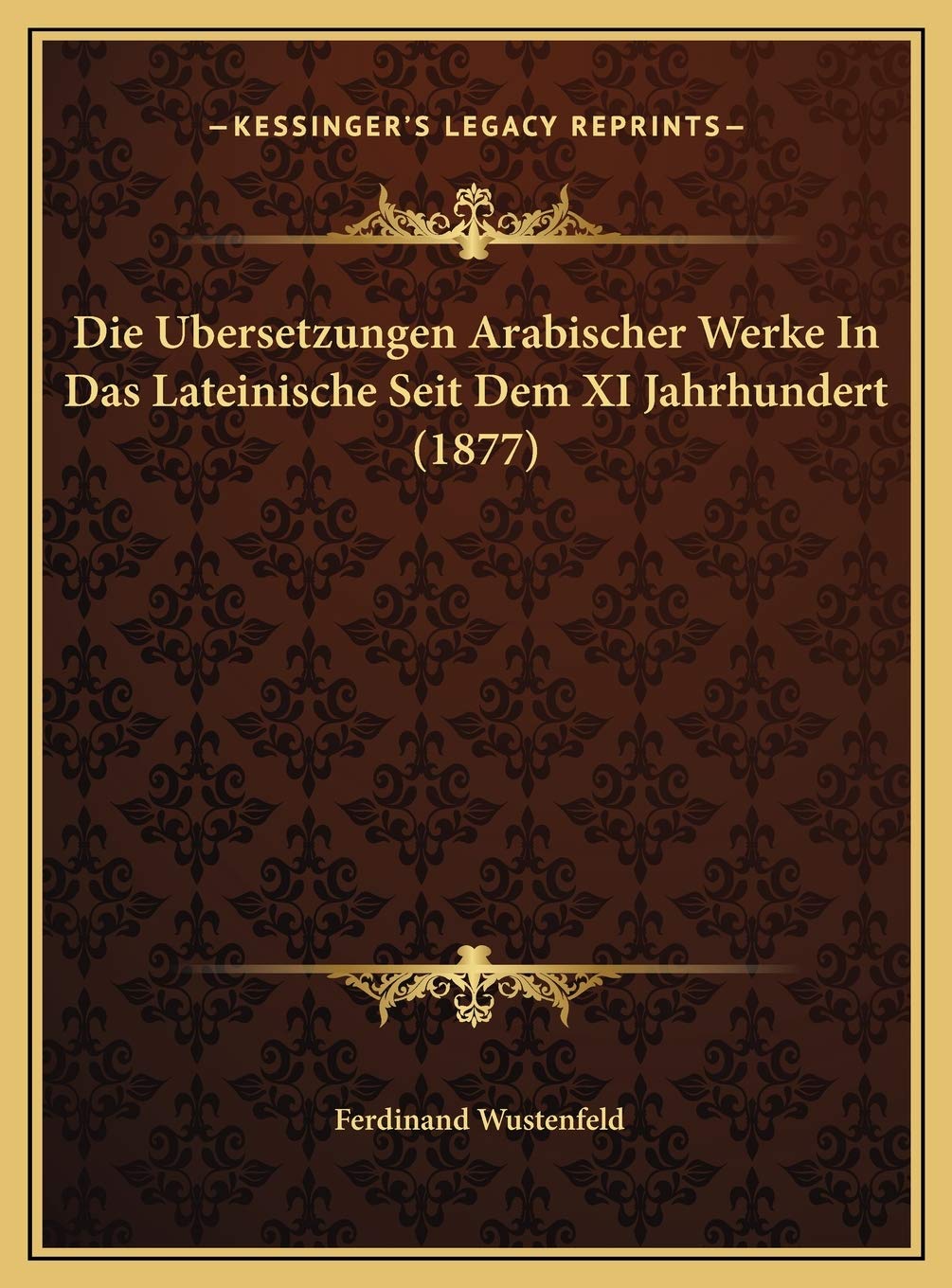 Die Ubersetzungen Arabischer Werke In Das Lateinische Seit Dem XI Jahrhundert (1877) Contemporary literature