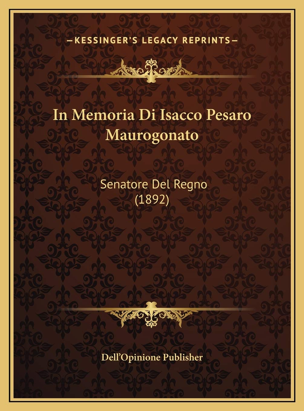 In Memoria Di Isacco Pesaro Maurogonato: Senatore Del Regno (1892) Contemporary literature Books