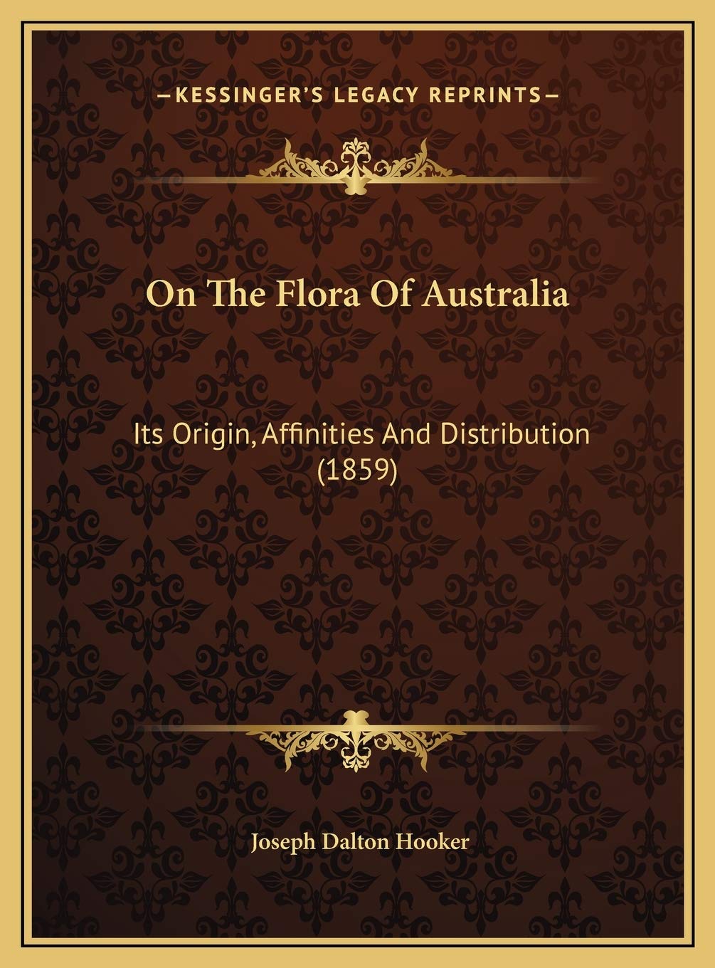 On The Flora Of Australia: Its Origin, Affinities And Distribution (1859) Contemporary literature