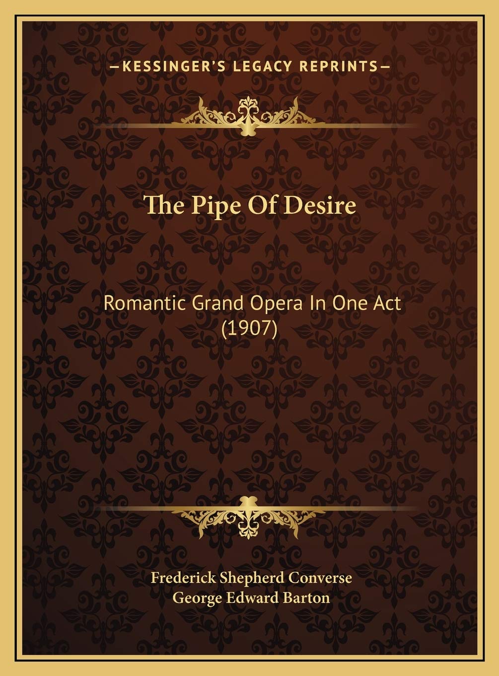 The Pipe Of Desire: Romantic Grand Opera In One Act (1907) Arts & Music