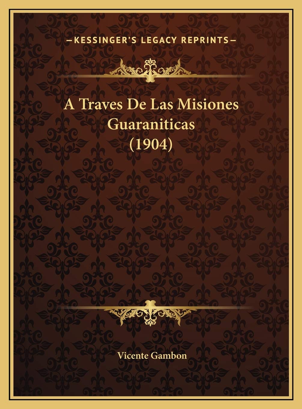 A Traves De Las Misiones Guaraniticas (1904) Contemporary literature