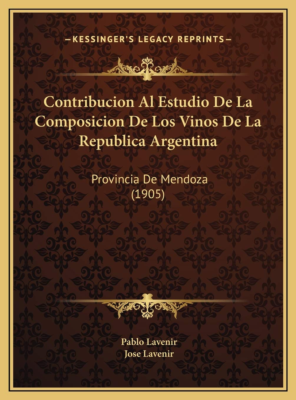 Contribucion Al Estudio De La Composicion De Los Vinos De La Republica Argentina: Provincia De Mendoza (1905) Contemporary literature