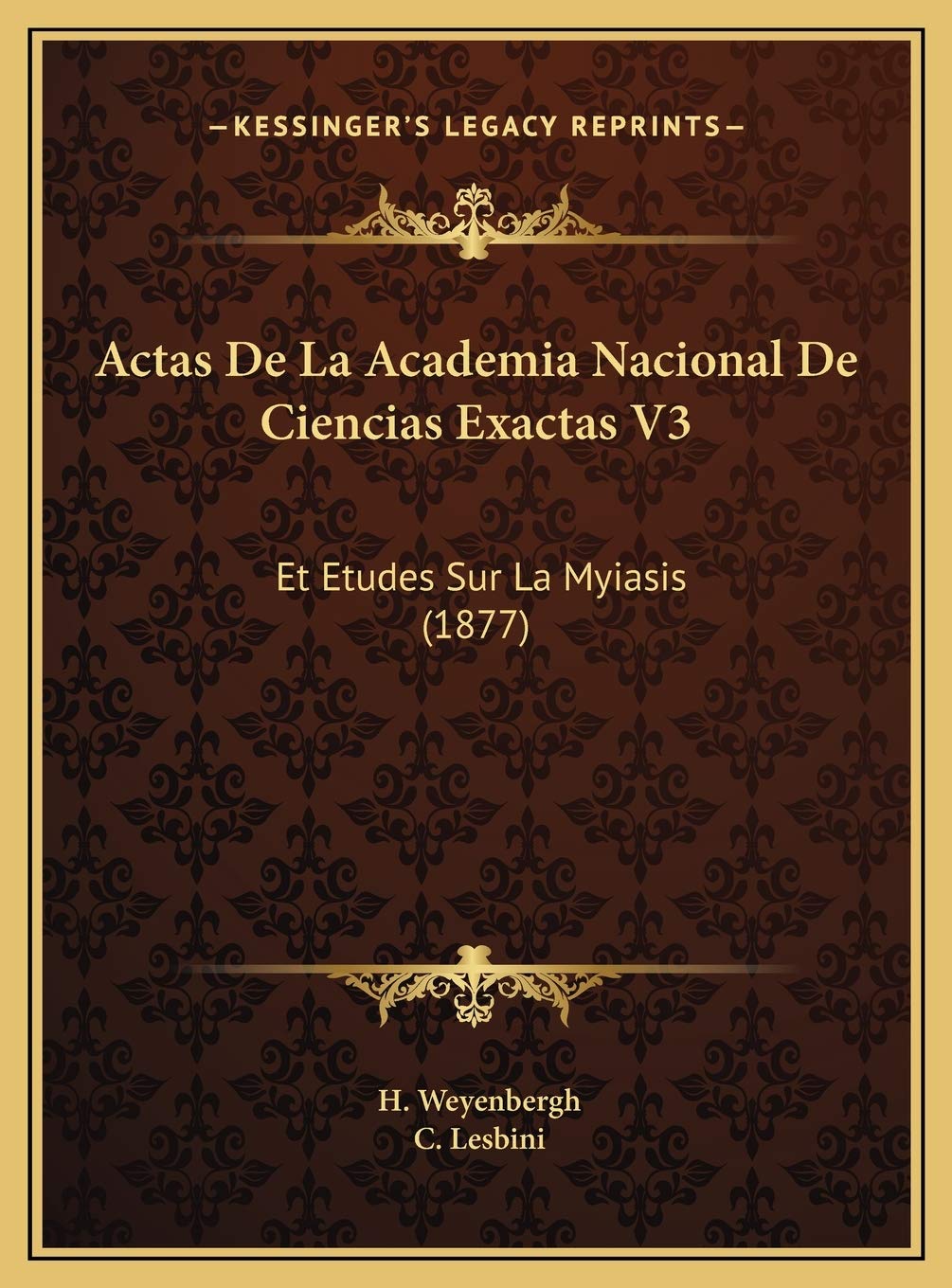 Actas De La Academia Nacional De Ciencias Exactas V3: Et Etudes Sur La Myiasis (1877) Contemporary literature