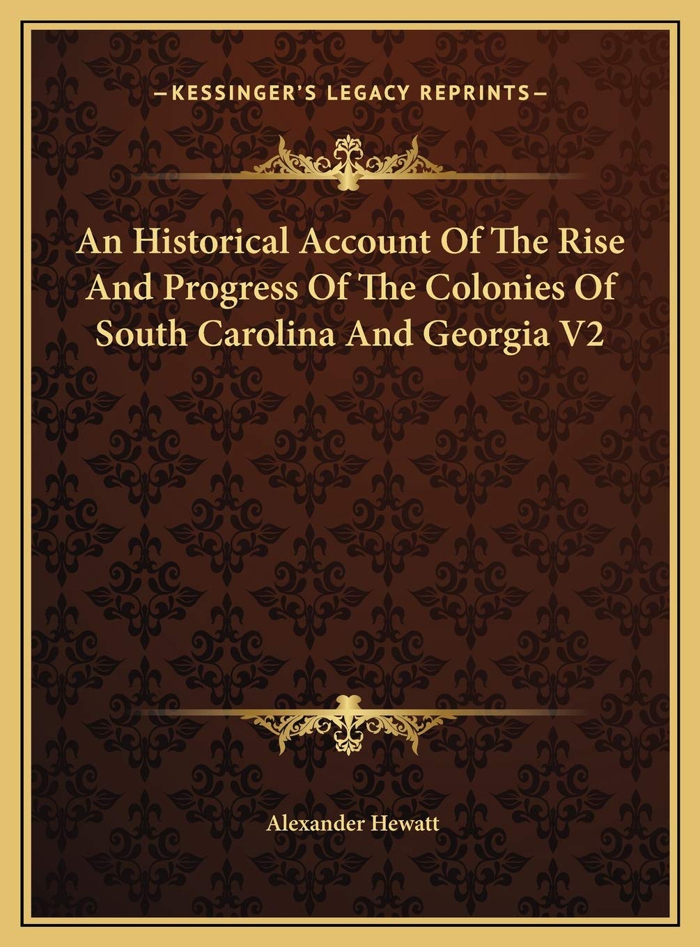 An Historical Account Of The Rise And Progress Of The Colonies Of South Carolina And Georgia V2 Contemporary literature Books