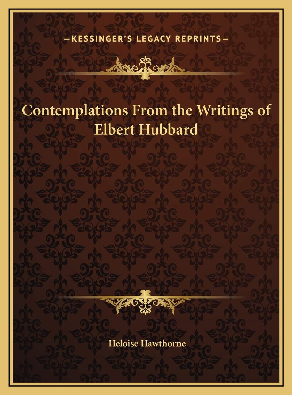 Contemplations From the Writings of Elbert Hubbard Essays & Short Stories