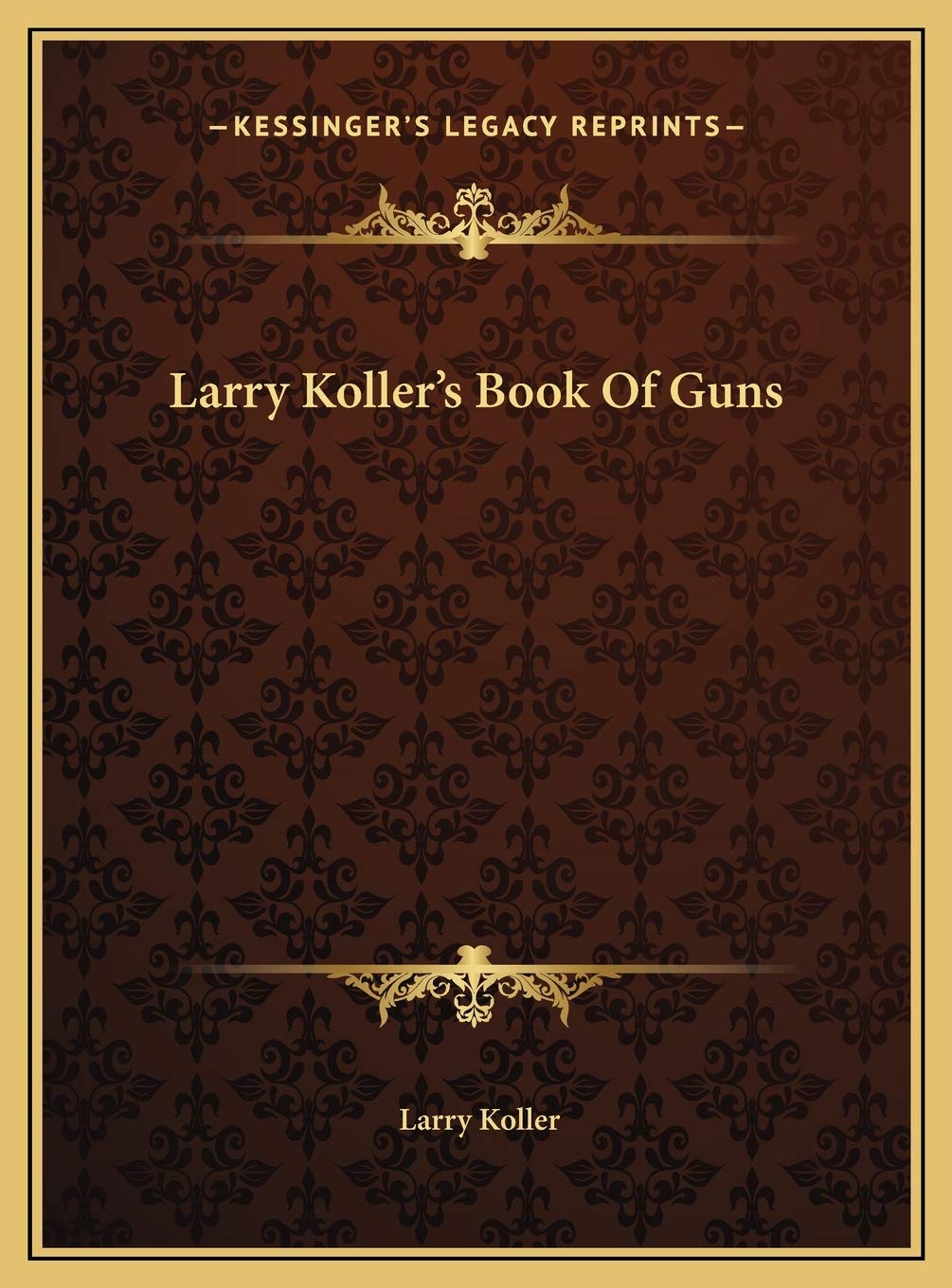 Larry Koller's Book Of Guns Contemporary literature