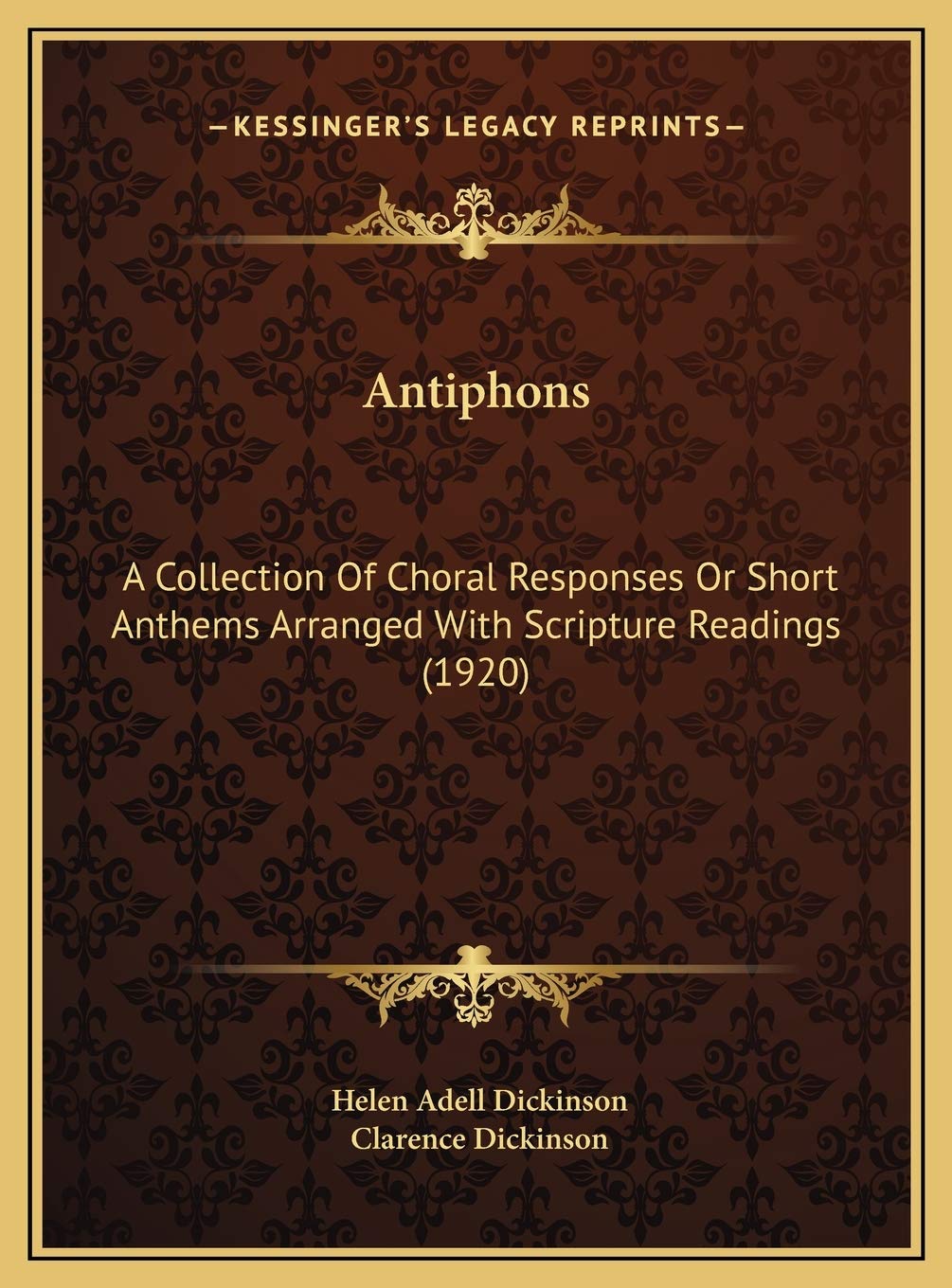 Antiphons: A Collection Of Choral Responses Or Short Anthems Arranged With Scripture Readings (1920) Contemporary literature