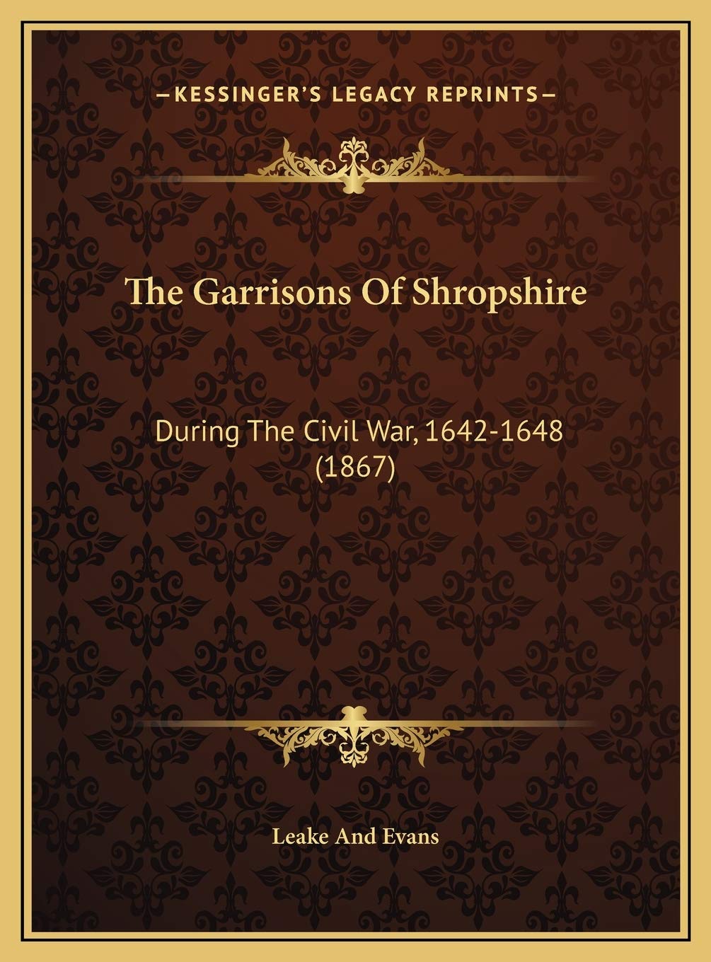 The Garrisons Of Shropshire: During The Civil War, 1642-1648 (1867) Contemporary literature