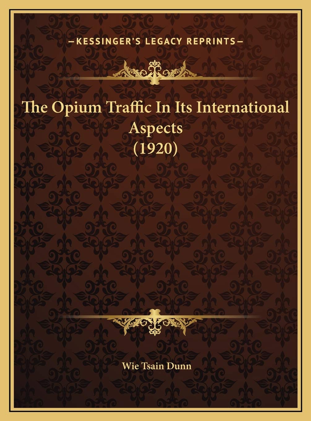 The Opium Traffic In Its International Aspects (1920) Contemporary literature