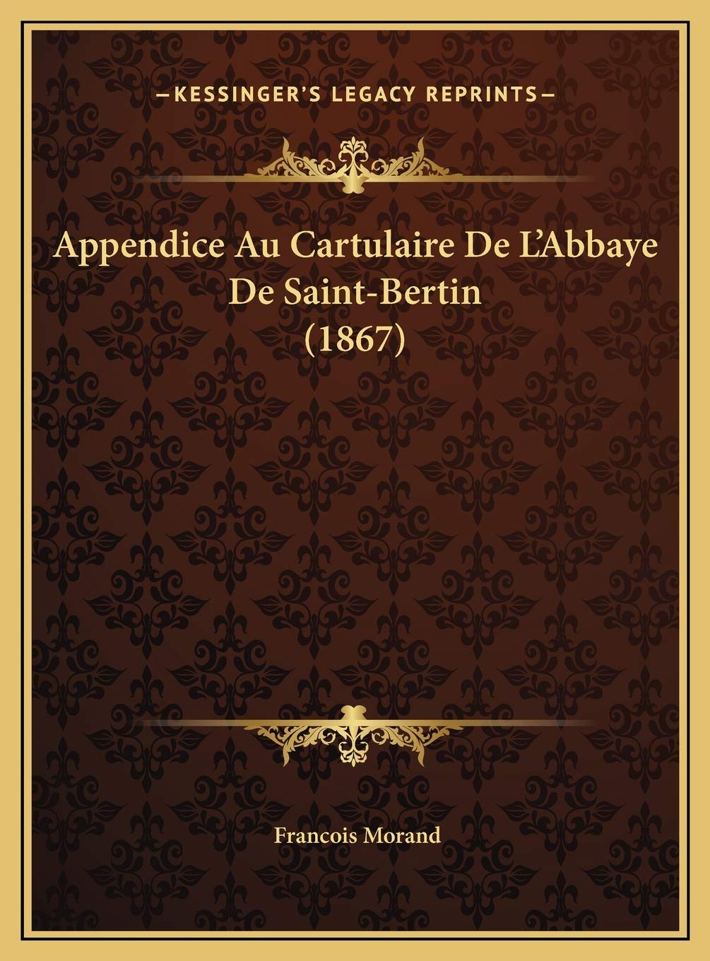 Appendice Au Cartulaire De L'Abbaye De Saint-Bertin (1867) Contemporary literature