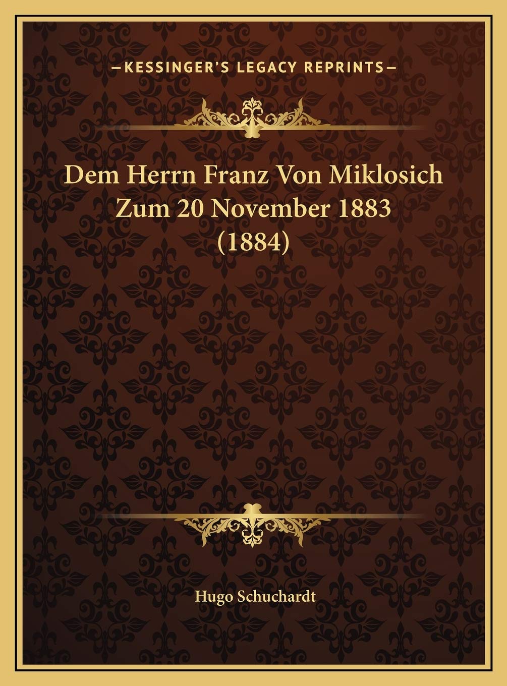Dem Herrn Franz Von Miklosich Zum 20 November 1883 (1884) Contemporary literature