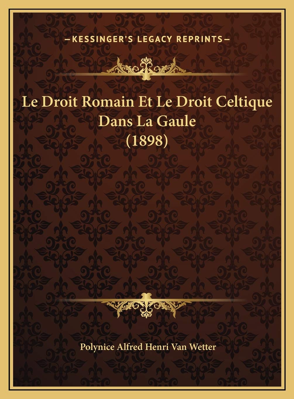 Le Droit Romain Et Le Droit Celtique Dans La Gaule (1898) Contemporary literature