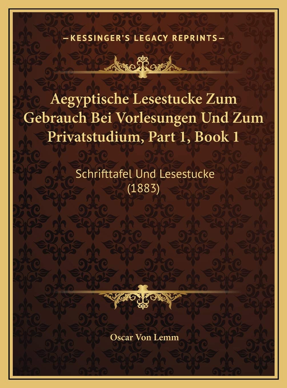 Aegyptische Lesestucke Zum Gebrauch Bei Vorlesungen Und Zum Privatstudium, Part 1, Book 1: Schrifttafel Und Lesestucke (1883) Contemporary literature Books