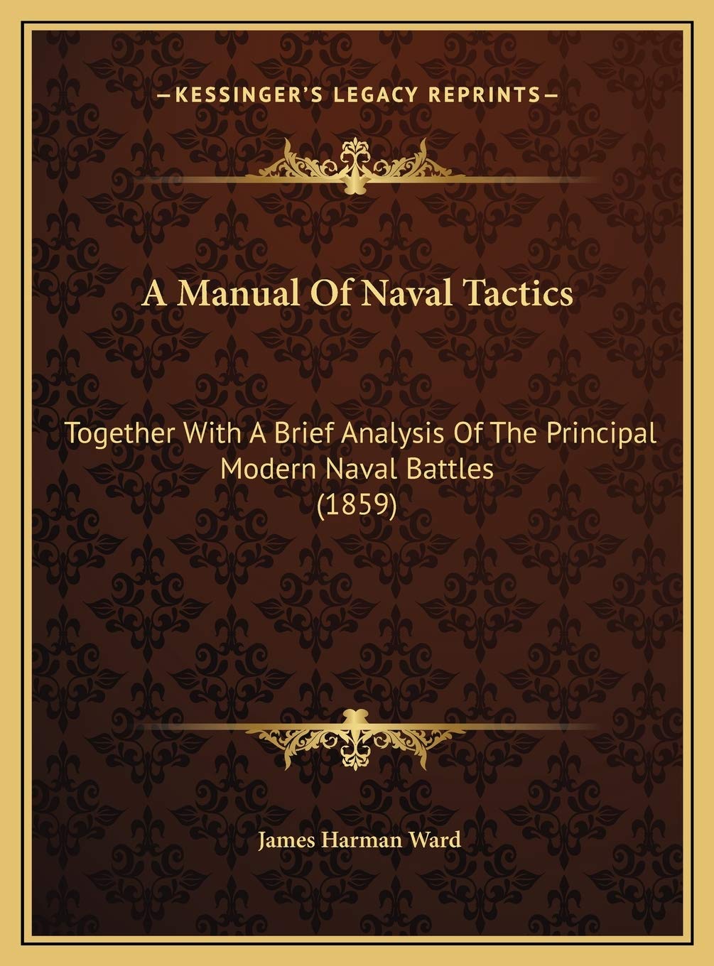 A Manual Of Naval Tactics: Together With A Brief Analysis Of The Principal Modern Naval Battles (1859) Contemporary literature