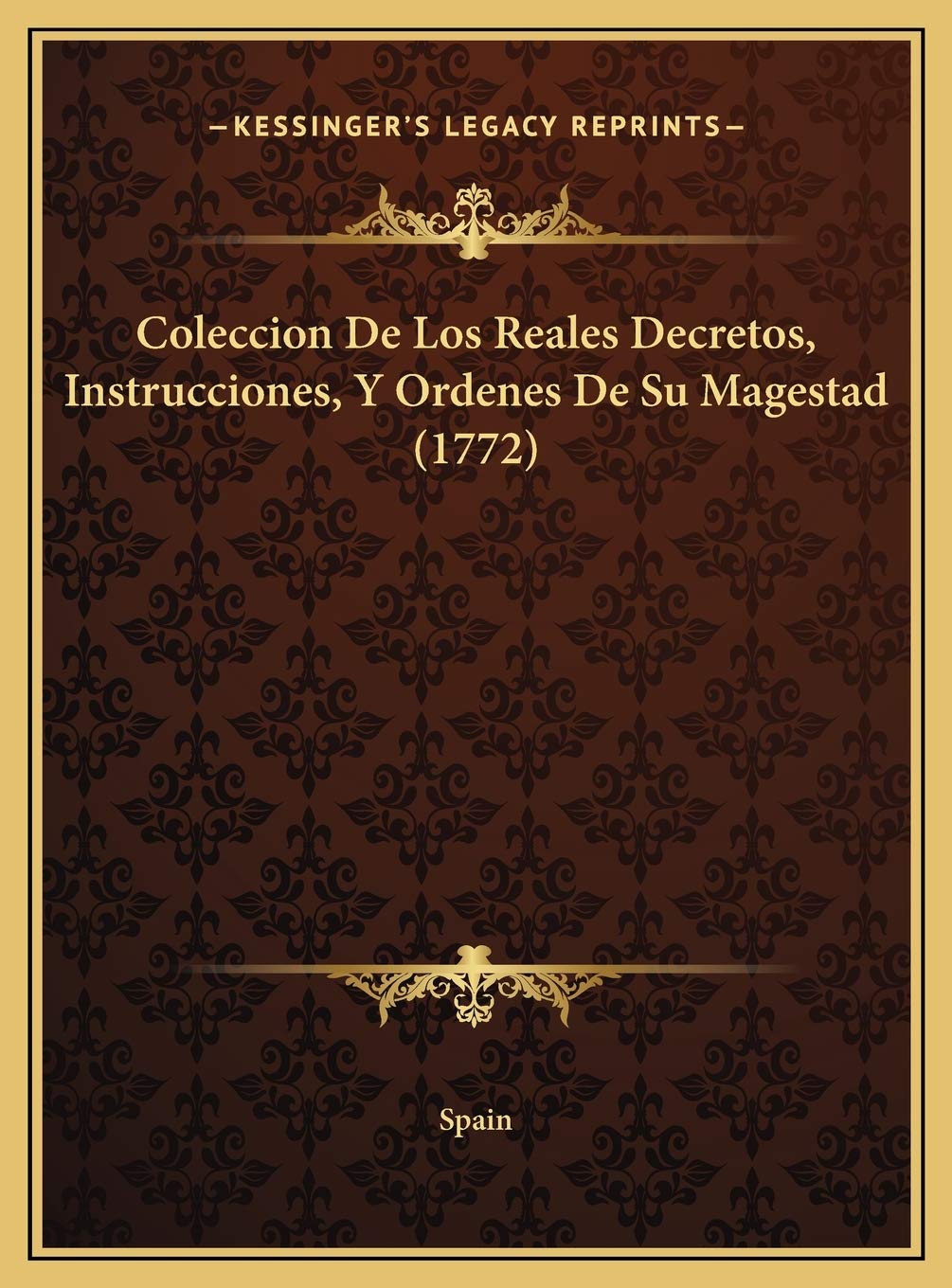 Coleccion De Los Reales Decretos, Instrucciones, Y Ordenes De Su Magestad (1772) Contemporary literature