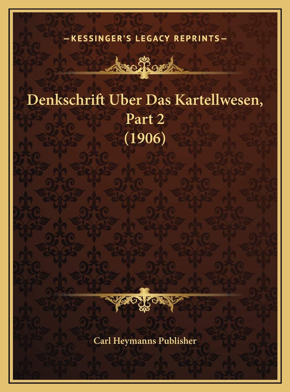 Denkschrift Uber Das Kartellwesen, Part 2 (1906) Contemporary literature